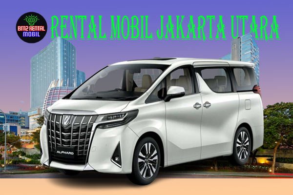 8-CARA-MELAKUKAN-PENYEWAAN-RENTAL-MOBIL-JAKARTA-UTARA-MURAH-DAN-TERBAIK