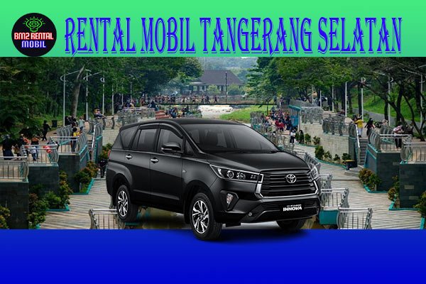 8-CARA-MELAKUKAN-PENYEWAAN-RENTAL-MOBIL-TANGERANG-SELATAN-MURAH-DAN-TERBAIK